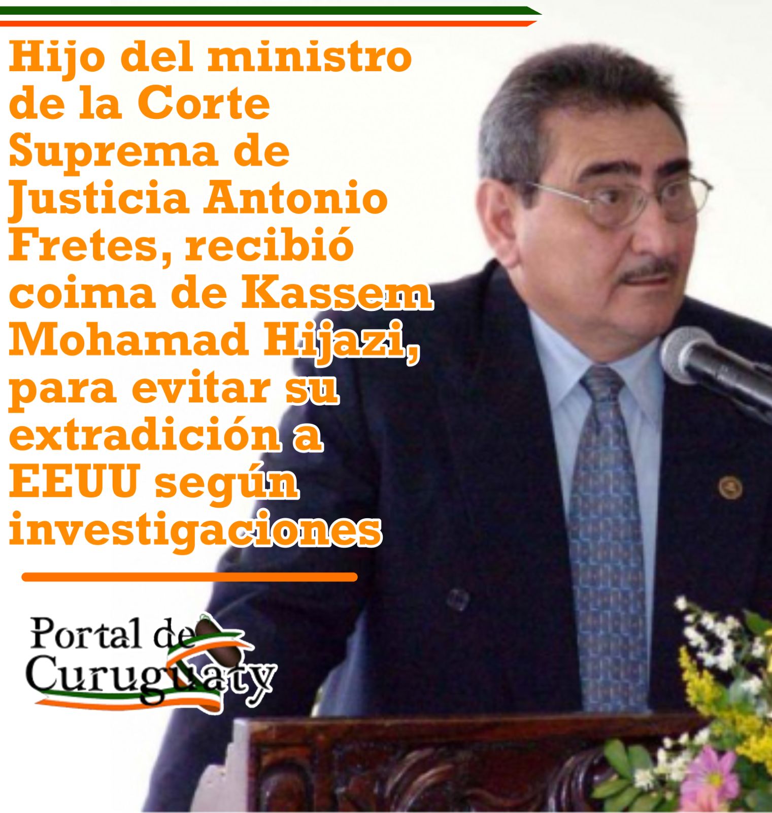 Pillan que el hijo del ministro Antonio Fretes recibió supuesta coima para evitar extradición de un Árabe a EEUU