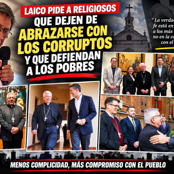 Laico pide a religiosos defender a los pobres y dejar de abrazarse con políticos corruptos