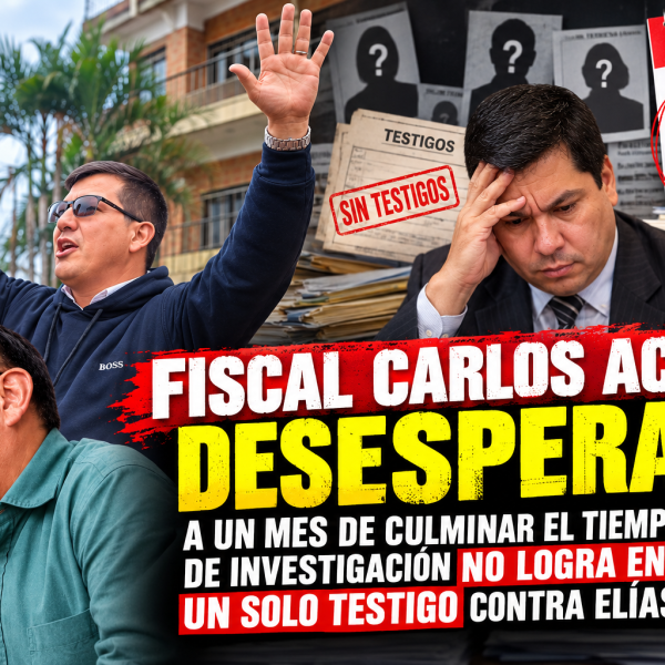 FISCALÍA NO ENCUENTRA UN SOLO TESTIGO CONTRA ELÍAS CABRAL A UN MES DE CONCLUIR LA INVESTIGACIÓN